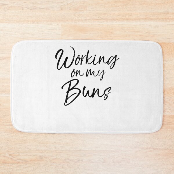 Item preview, Working on My Buns Funny Workout Quote designed and sold by TNDesignStudio.