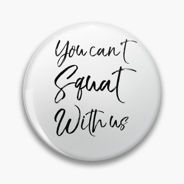 Item preview, You Can't Squat with Us Funny Workout Quote designed and sold by TNDesignStudio.
