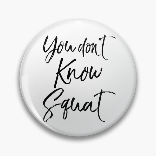 Artikelvorschau, You Don't Know Squat Funny Workout Quote entworfen und verkauft von TNDesignStudio.