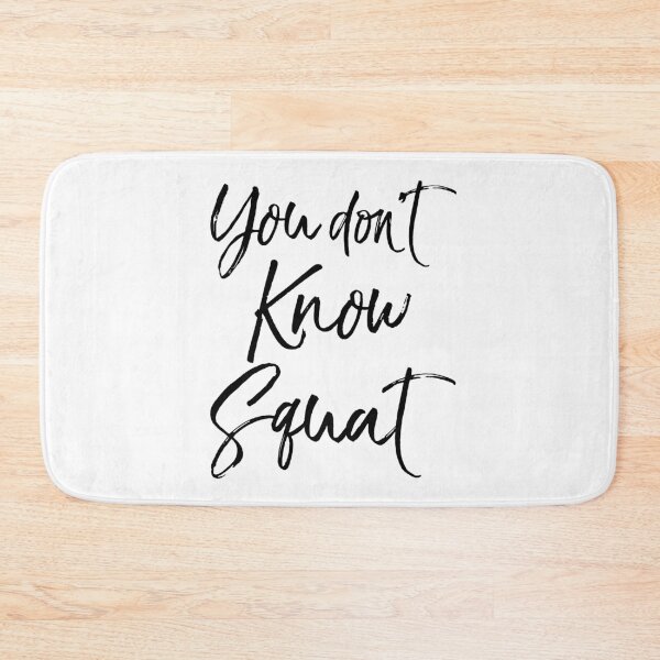 Item preview, You Don't Know Squat Funny Workout Quote designed and sold by TNDesignStudio.