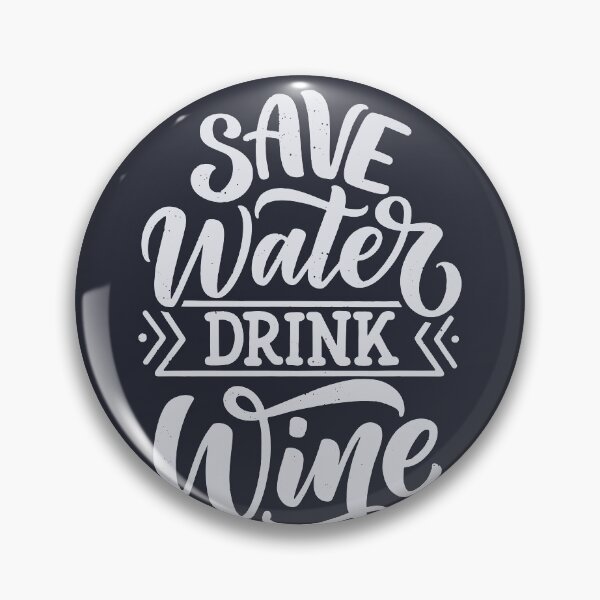 Item preview, Save Water Drink Wine designed and sold by csaron92.