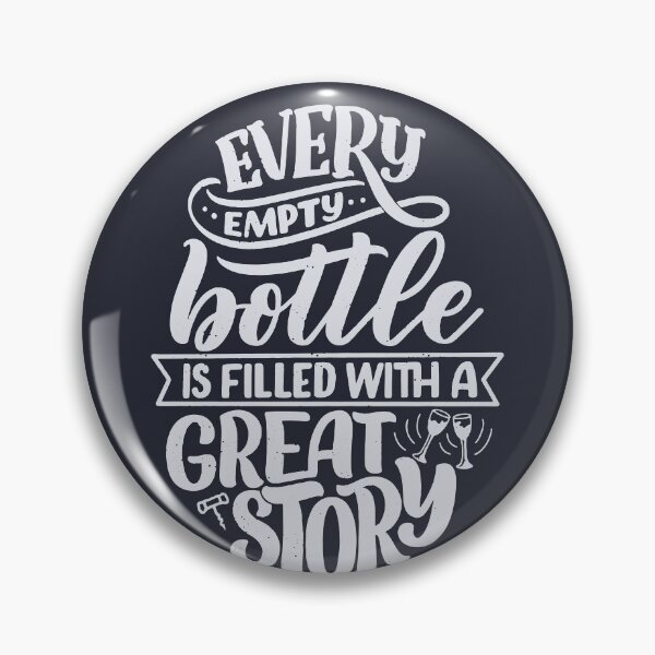Item preview, Every Empty Bottle is Filled with Great Story designed and sold by csaron92.