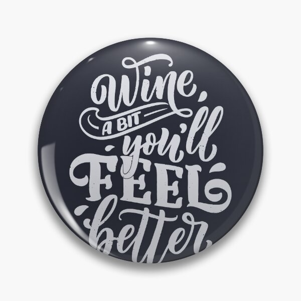 Item preview, Wine a bit you'll feel better designed and sold by csaron92.