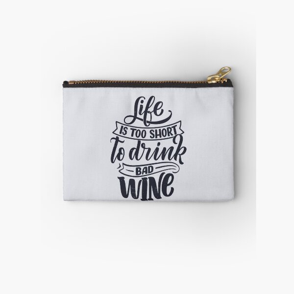 Item preview, Life Is Too Short To Drink Bad Wine designed and sold by csaron92.