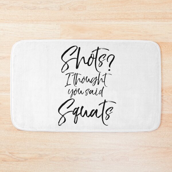 Item preview, Funny Shots? I Thought You Said Squats Funny Workout Quote designed and sold by TNDesignStudio.