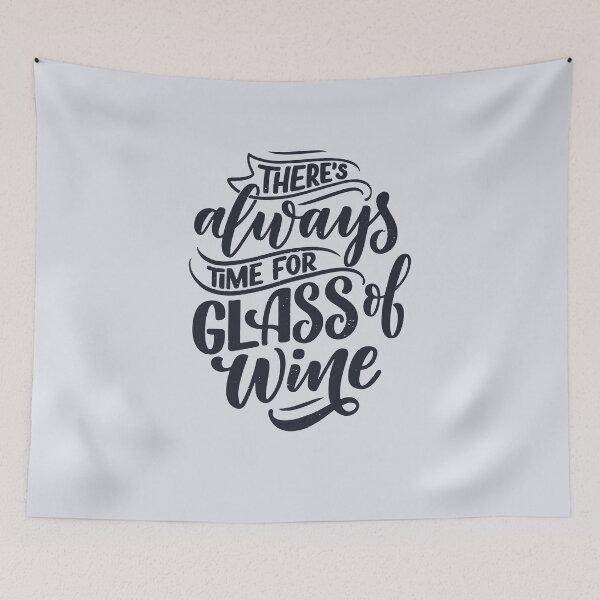 Item preview, There's Always Time for a Glass of Wine designed and sold by csaron92.