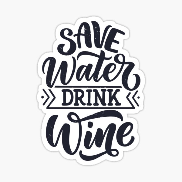 Artikel-Vorschau von Sparen Sie Wasser Trinken Sie Wein, designt und verkauft von csaron92.