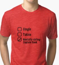 Mentally Dating Captain Hook Tri-blend T-Shirt