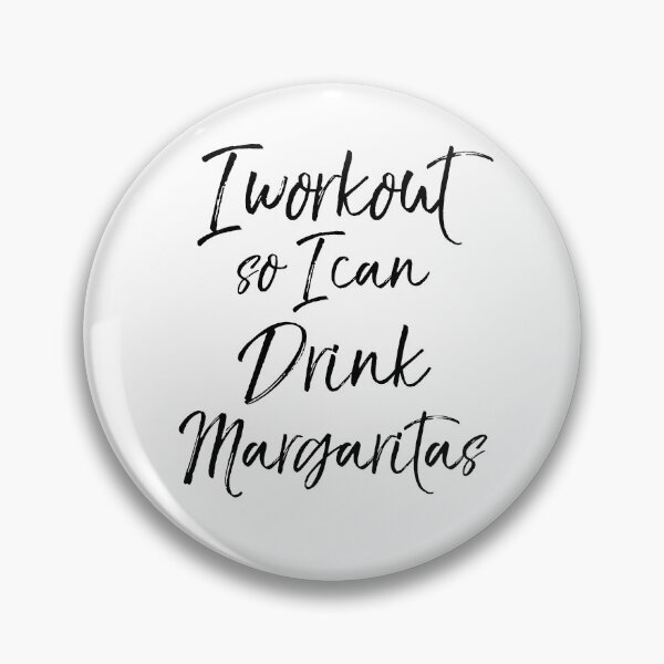 Artikelvorschau, I Workout So I Can Drink Margaritas Funny Workout Quote entworfen und verkauft von TNDesignStudio.