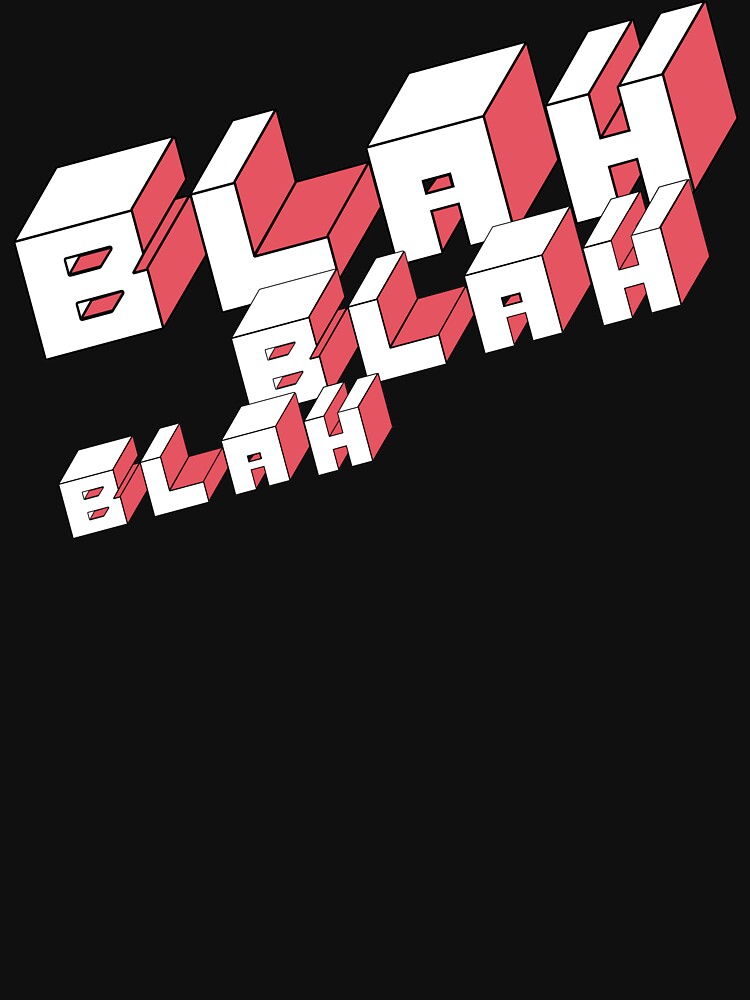 Blah Blah Blah by robotllama