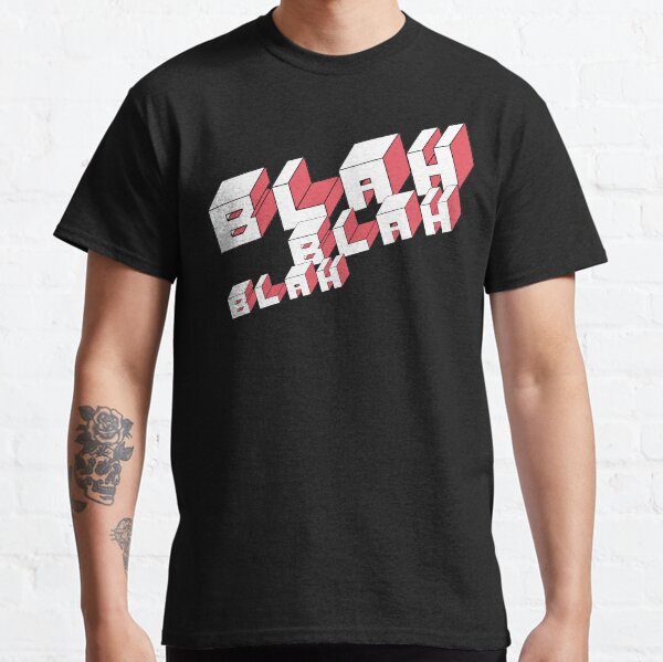 Blah Blah Blah Classic T-Shirt
