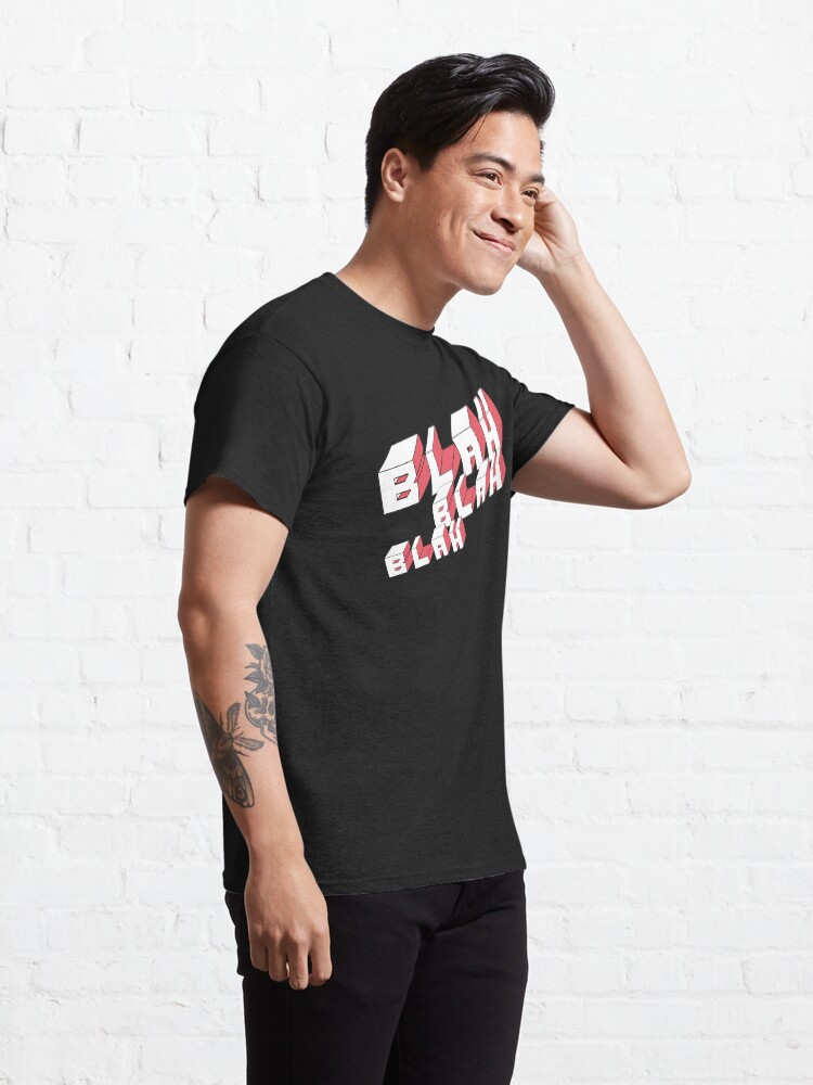 Alternate view of Blah Blah Blah Classic T-Shirt