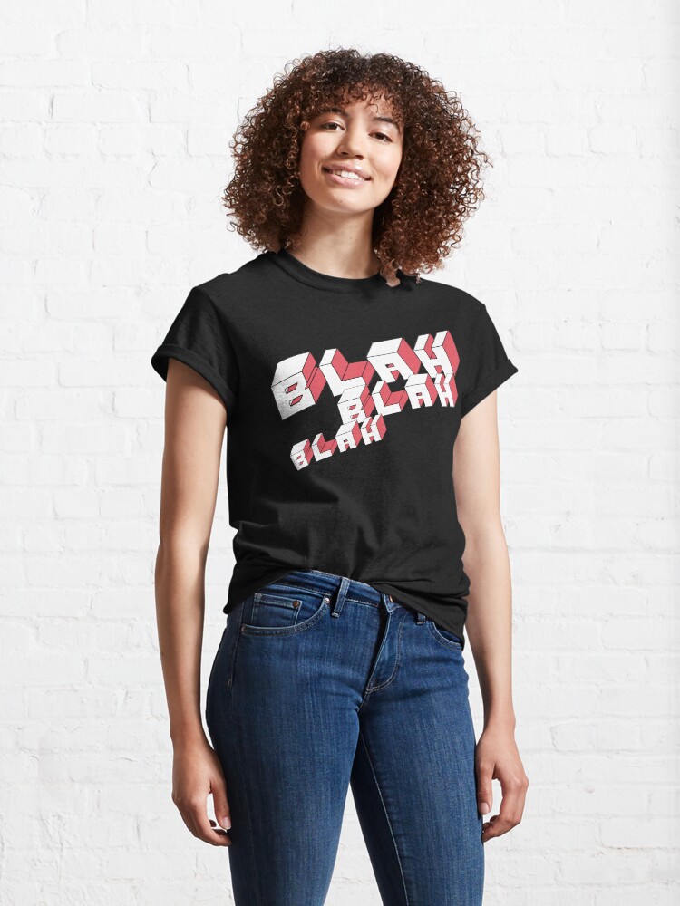 Alternate view of Blah Blah Blah Classic T-Shirt