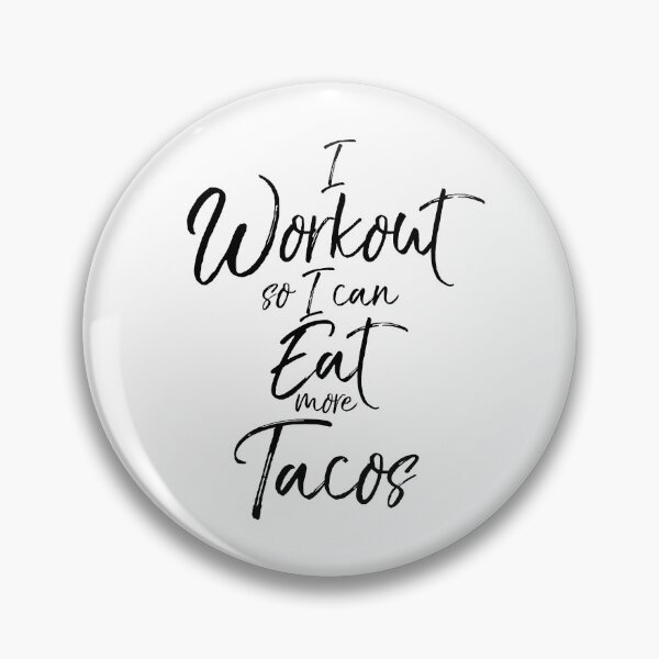 Item preview, I Workout So I Can Eat More Tacos Funny Workout Quote designed and sold by TNDesignStudio.