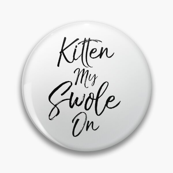 Item preview, Kitten My Swole On Funny Workout Quote designed and sold by TNDesignStudio.