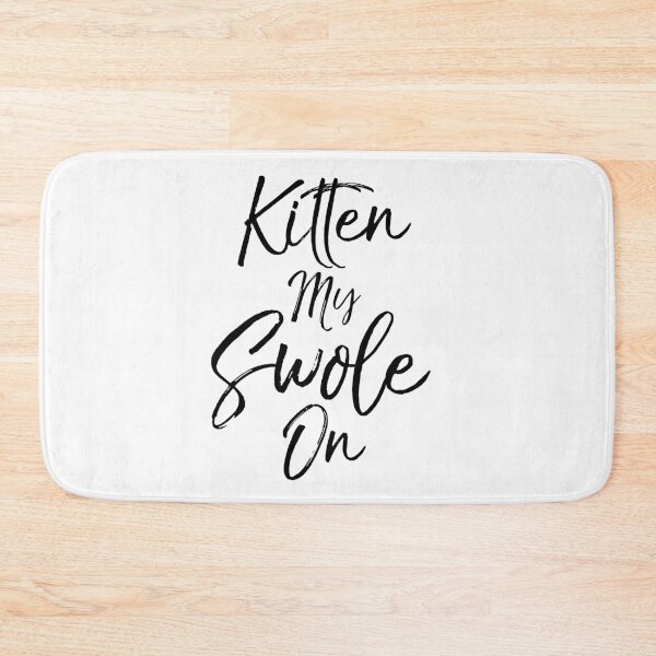 Item preview, Kitten My Swole On Funny Workout Quote designed and sold by TNDesignStudio.