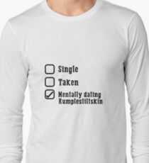 Mentally Dating Rumplestiltskin Long Sleeve T-Shirt