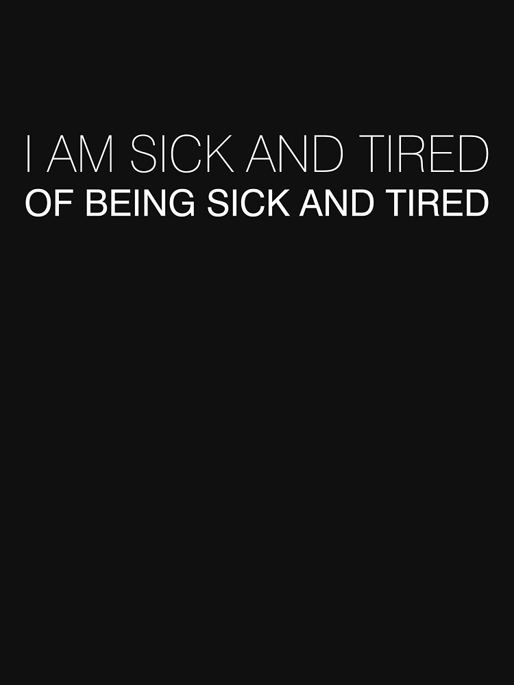 sick and tired of being sick and tired tumbler
