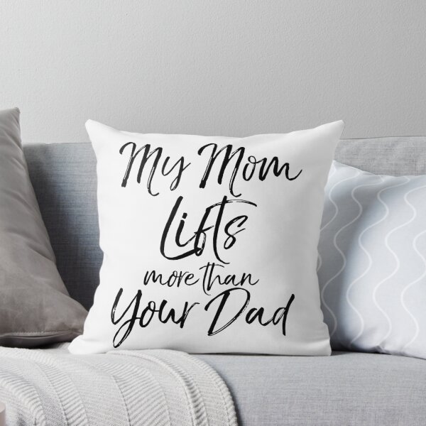 Artikelvorschau, My Mom Lifts More than Your Dad Funny Workout Quote entworfen und verkauft von TNDesignStudio.