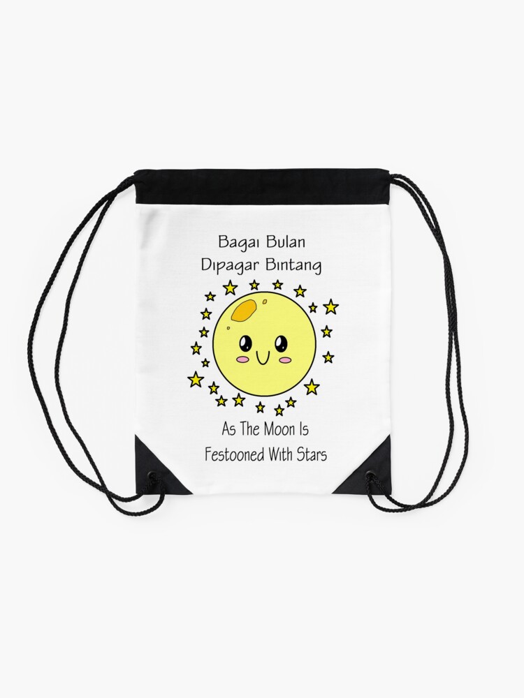 Malay Proverb Bagai Bulan Dipagar Bintang As The Moon Is Festooned With Stars Drawstring Bag By Bungakantan Redbubble