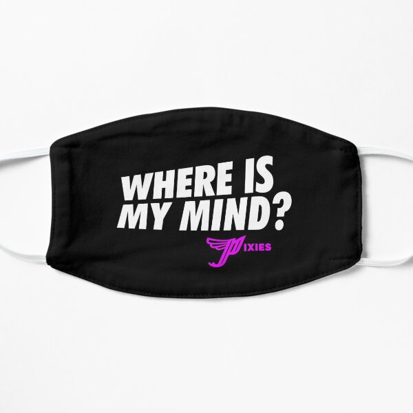 WHERE IS MY MIND? - pixies Mask