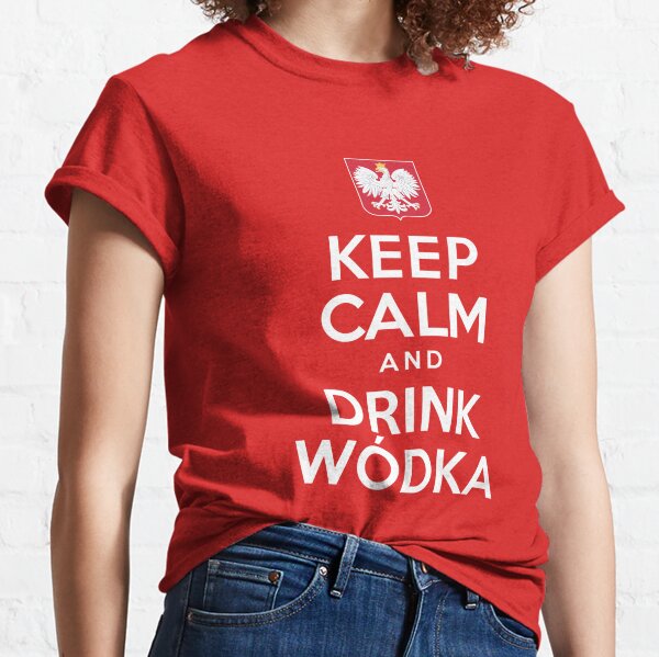  Polish Drinking T-Shirt Keep Calm Drink Vodka Quote Gifts :  Clothing, Shoes & Jewelry