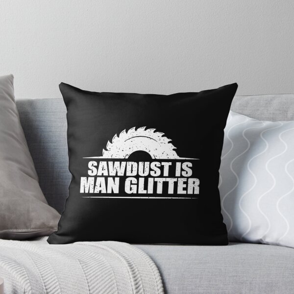 Item preview, Funny T Shirt | Sawdust Is Man Glitter Adult Humor Graphic Novelty Sarcastic Tee designed and sold by ZeroNonsense.