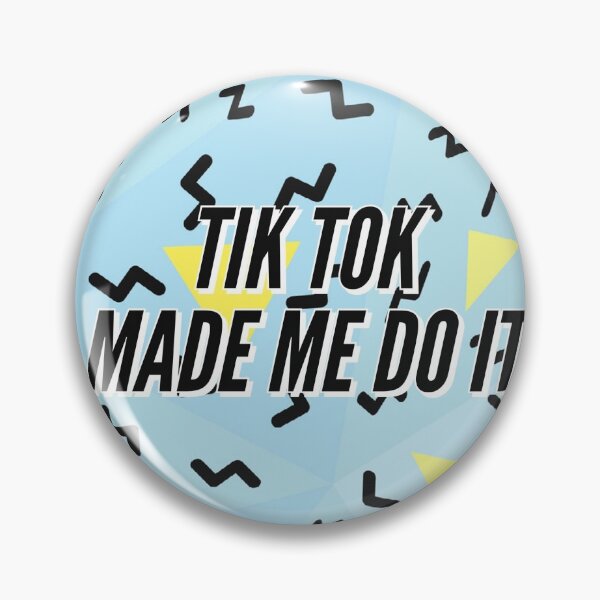 Item preview, TIK tok made me do it  - funny  designed and sold by Tropical Blood.