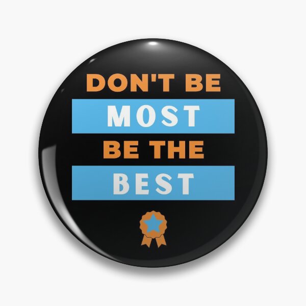 Item preview, Don't Be Most, Be The Best designed and sold by Legit Hooligan.