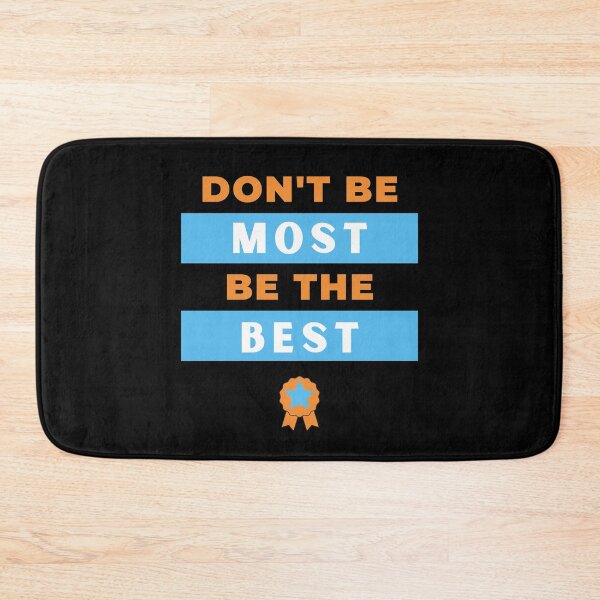 Item preview, Don't Be Most, Be The Best designed and sold by Legit Hooligan.