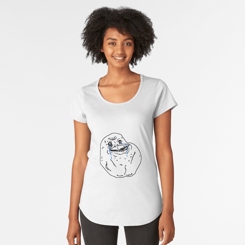 Forever alone - internet meme' Women's T-Shirt