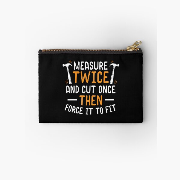 Item preview, Measure Twice Cut Once Force To Fit Carpenter Gift designed and sold by haselshirt.