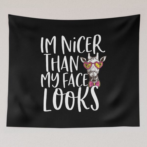 Item preview, Im Nicer Than My Face Looks Hipster animal Giraffe  Great Gift Idea With Sayings Sarcastic Cute Mom Funny Gift designed and sold by Akmloza.
