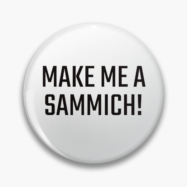 Item preview, Make me a sammich! designed and sold by PITShirts.
