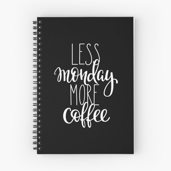 Item preview, Less Monday More Coffee designed and sold by ProjectX23.
