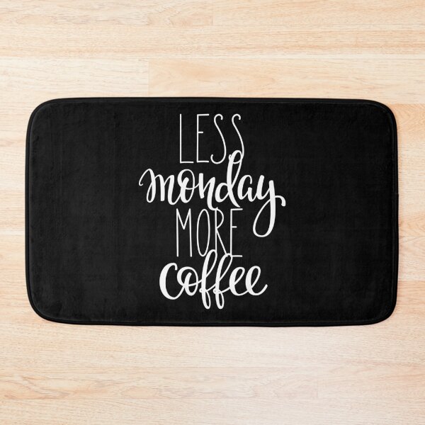 Item preview, Less Monday More Coffee designed and sold by ProjectX23.