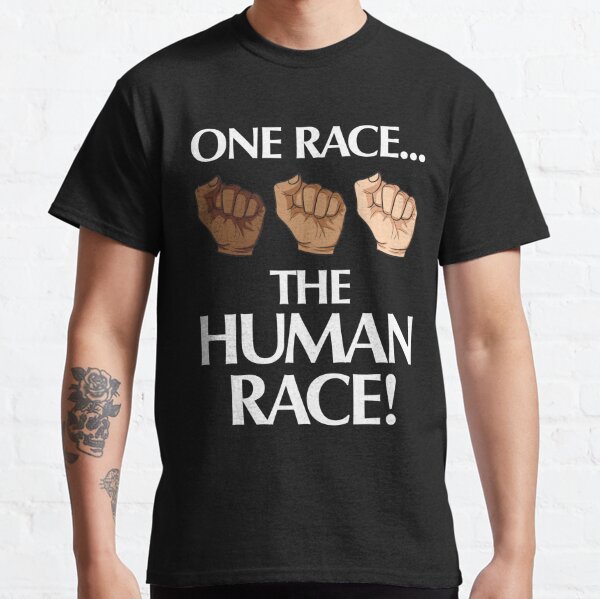One Race Human Race Gifts & Merchandise | Redbubble