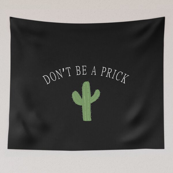 Item preview, Don't Be A Prick Cactus Design  designed and sold by iamhewho.