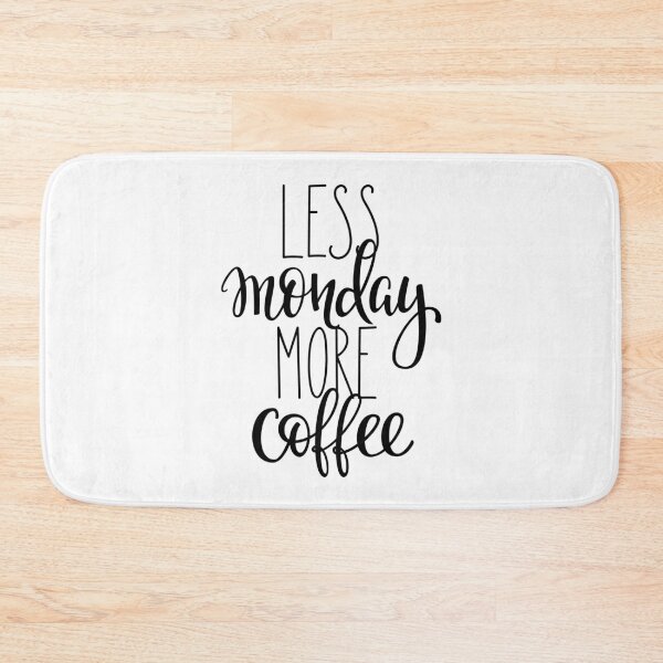 Item preview, Less Monday More Coffee designed and sold by ProjectX23.