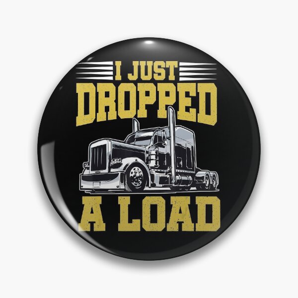 Item preview, I Just Dropped A Load Funny Trucker T-Shirt Gift Fathers Day  designed and sold by BRONZELBTAYLOR.