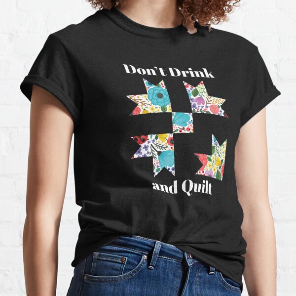 Item preview, Don't Drink & Quilt Sewing Funny Quilting Gift designed and sold by haselshirt.
