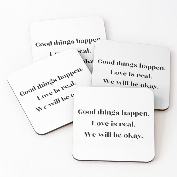 Item preview, Good things happen. Love is real. We will be okay. designed and sold by EnlightParis.