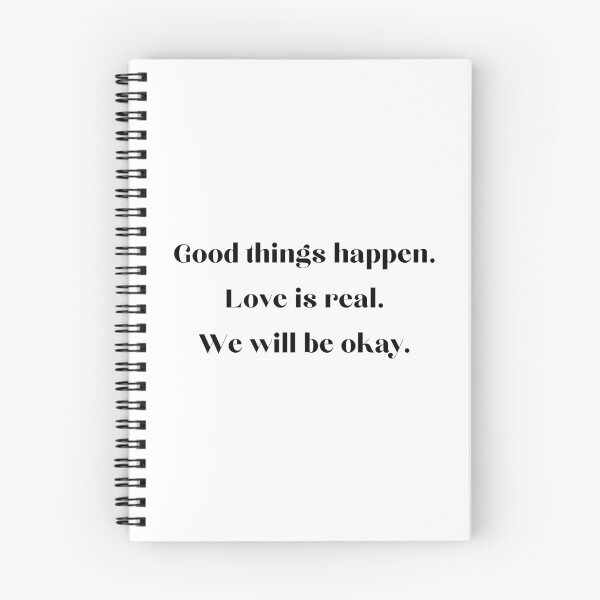 Item preview, Good things happen. Love is real. We will be okay. designed and sold by EnlightParis.