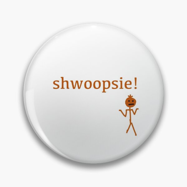 Item preview, Shwoopsie! With person designed and sold by CorgiButtMedia.
