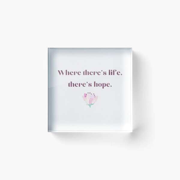 Item preview, Where there's life, there's hope. designed and sold by EnlightParis.