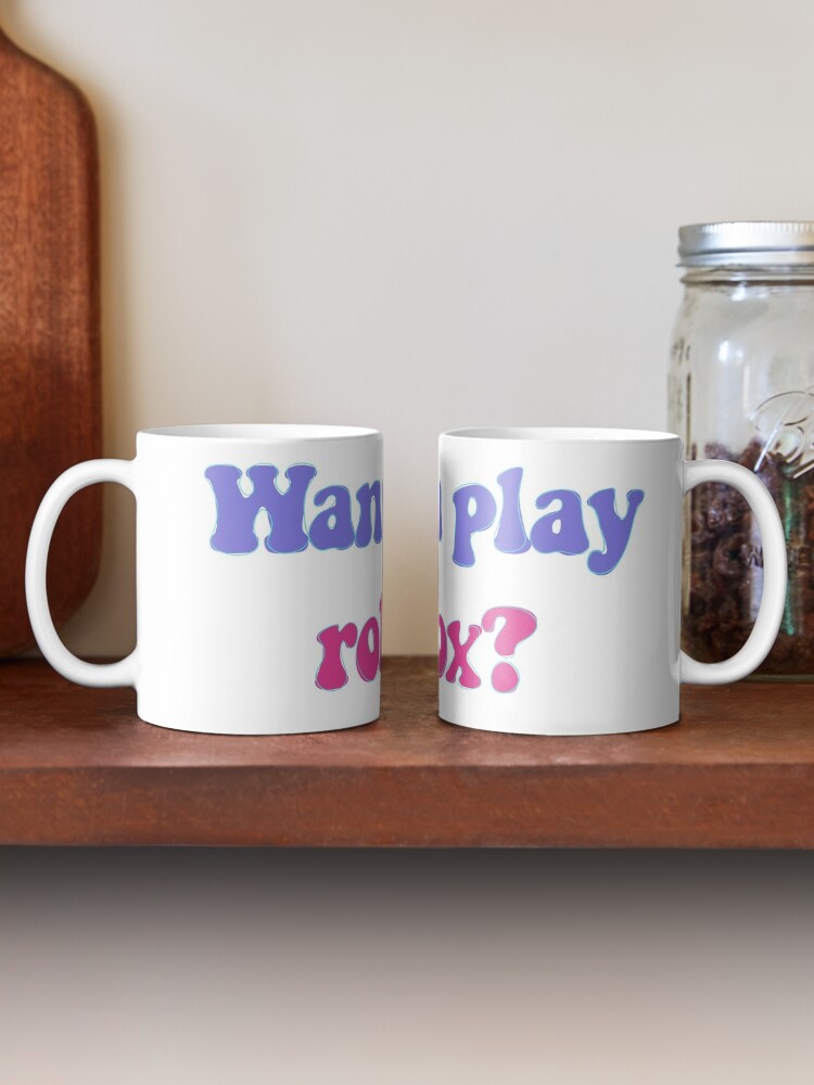 Wanna Play Roblox Mug By Jessxf Redbubble - wanna play roblox emoji