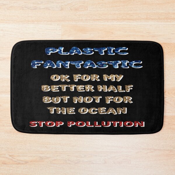Item preview, Plastic Fantastic, Stop Pollution, waste, fouling, dirtying designed and sold by jayne0524.