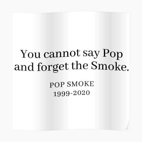 you cannot say pop and forget the smoke shirt