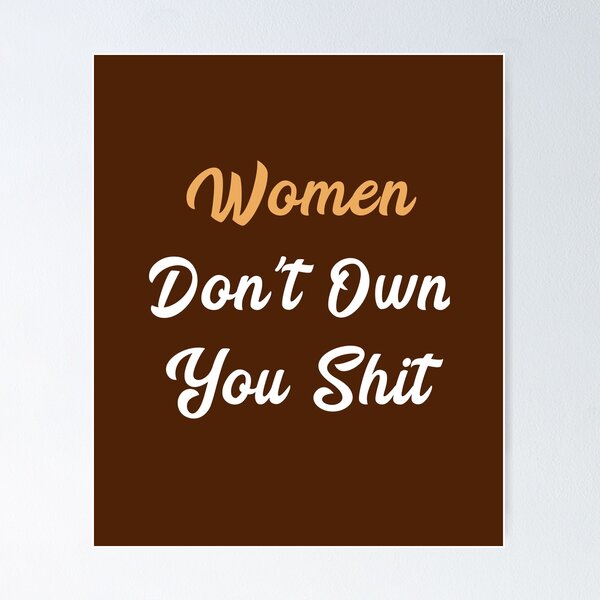 Item preview, Las mujeres no te poseen Mierda Feminista Meme Mujer fuerte designed and sold by h44k0n.