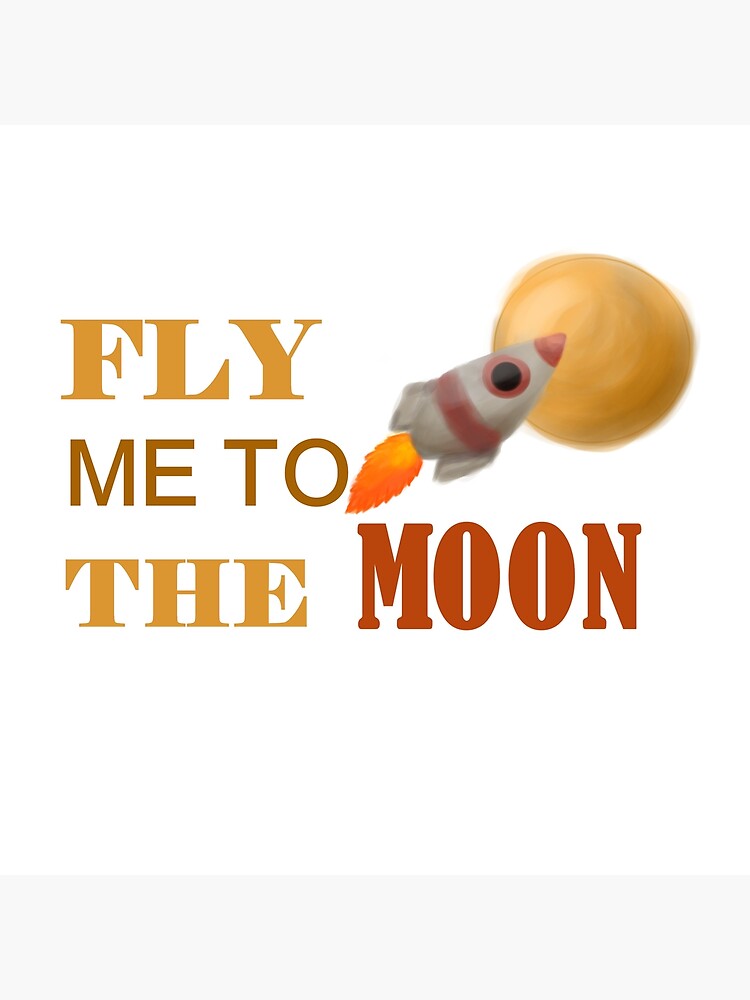 "Fly Me To The Moon" Poster for Sale by KerstinSophie1 Redbubble
